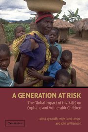 A Generation at Risk: The Global Impact of HIV/AIDS on Orphans and Vulnerable Children
