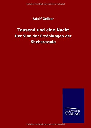 Tausend und eine Nacht: Der Sinn der Erzählungen der Sheherezade