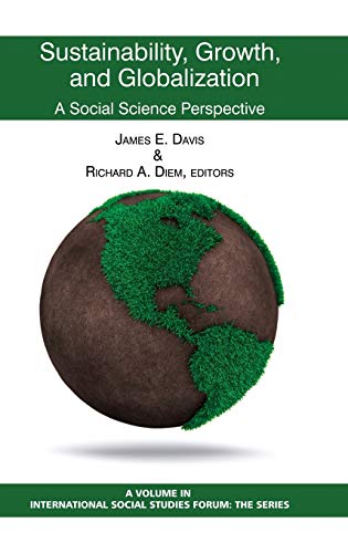 Sustainability, Growth, and Globalization: A Social Science Perspective (Hc) (International Social Studies Forum)
