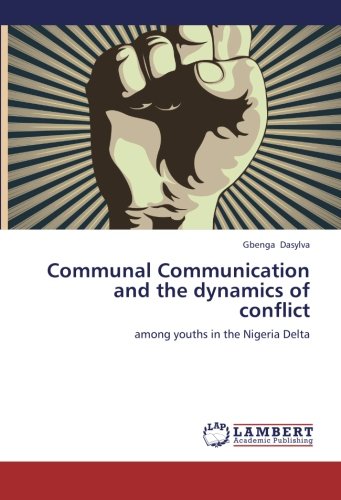 Communal Communication and the dynamics of conflict: among youths in the Nigeria Delta