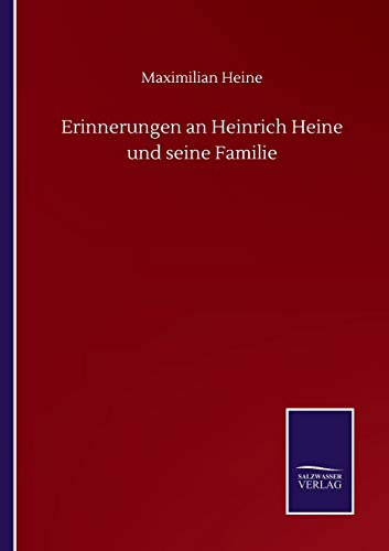 Erinnerungen an Heinrich Heine und seine Familie