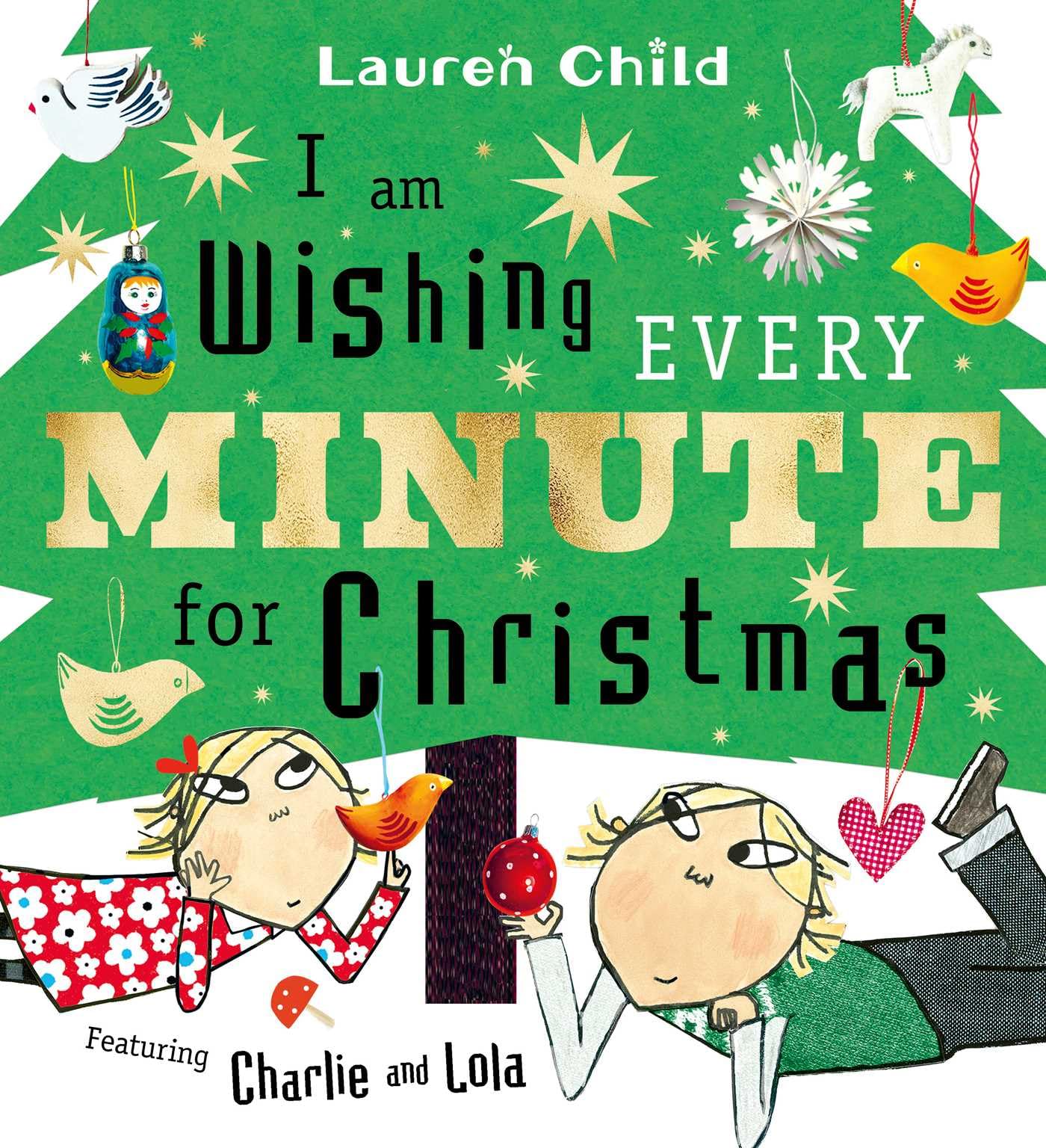 I am Wishing Every Minute for Christmas: The perfect gift this Christmas (Charlie and Lola)
