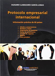 Protocolo empresarial internacional : información práctica de 60 países (Economia (global))