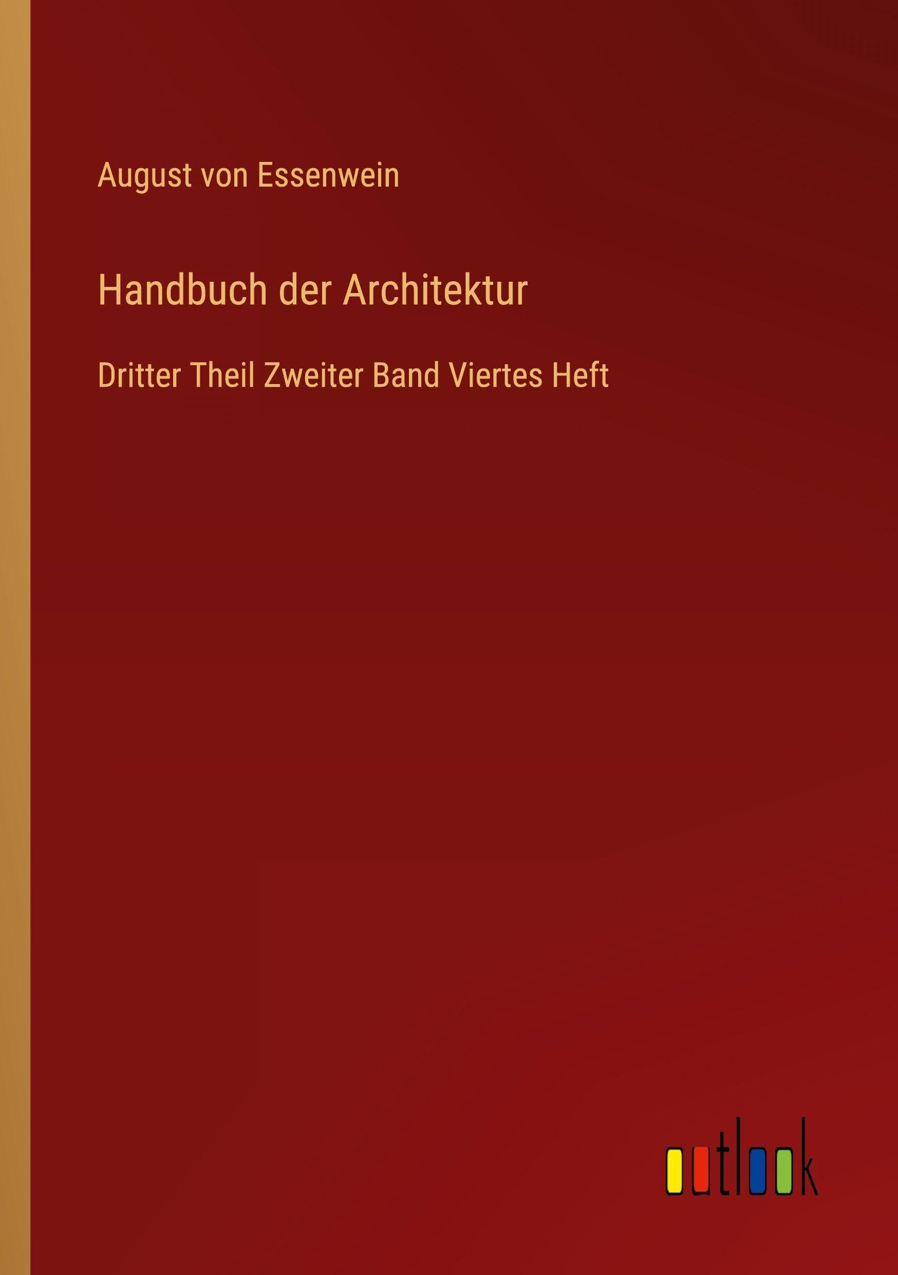 Handbuch der Architektur: Dritter Theil Zweiter Band Viertes Heft