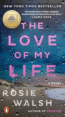 The Love of My Life: A GMA Book Club Pick (A Novel)