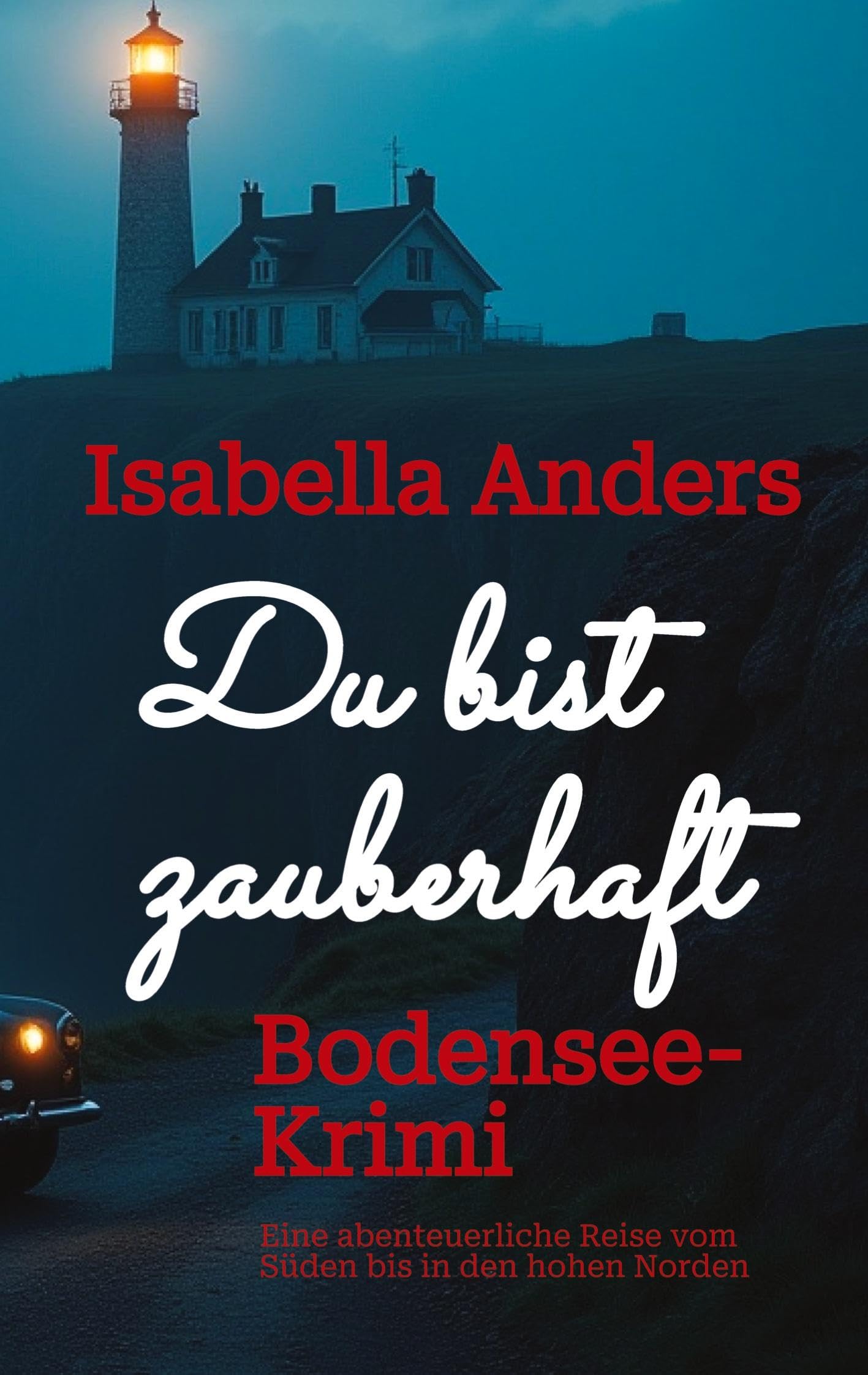 Du bist zauberhaft: Bodensee-Krimi