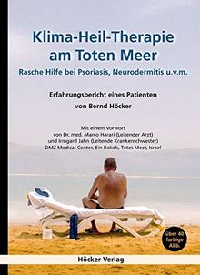 Klima-Heil-Therapie am Toten Meer: Rasche Hilfe bei Psoriasis, Neurodermitis u.v.m. - Erfahrungsbericht eines Patienten