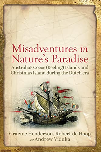 Misadventures in Nature's Paradise: Australia's Cocos (Keeling) Islands and Christmas Island during the Dutch era