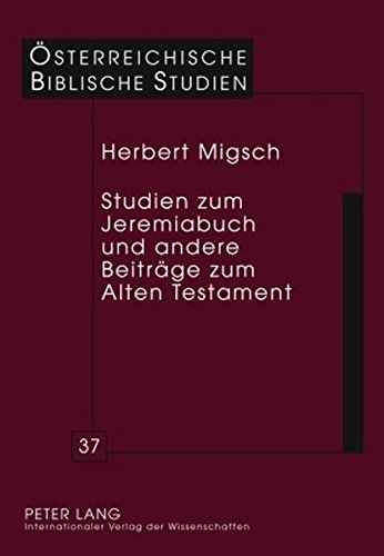 Studien zum Jeremiabuch und andere Beiträge zum Alten Testament (Österreichische Biblische Studien)