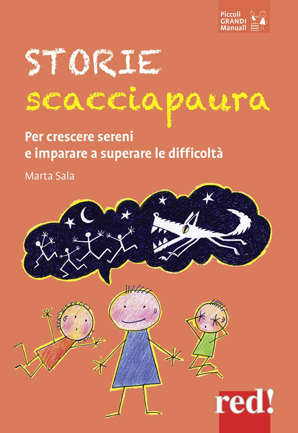 Storie scacciapaura. Per crescere sereni e imparare a superare le difficoltà (Piccoli grandi manuali, Band 160)