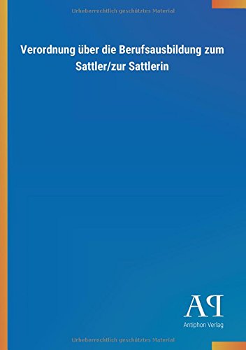 Verordnung über die Berufsausbildung zum Sattler/zur Sattlerin