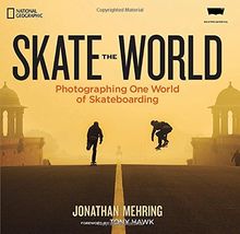 Skate the World: Photographing One World of Skateboarding