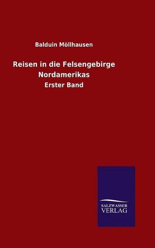 Reisen in die Felsengebirge Nordamerikas: Erster Band