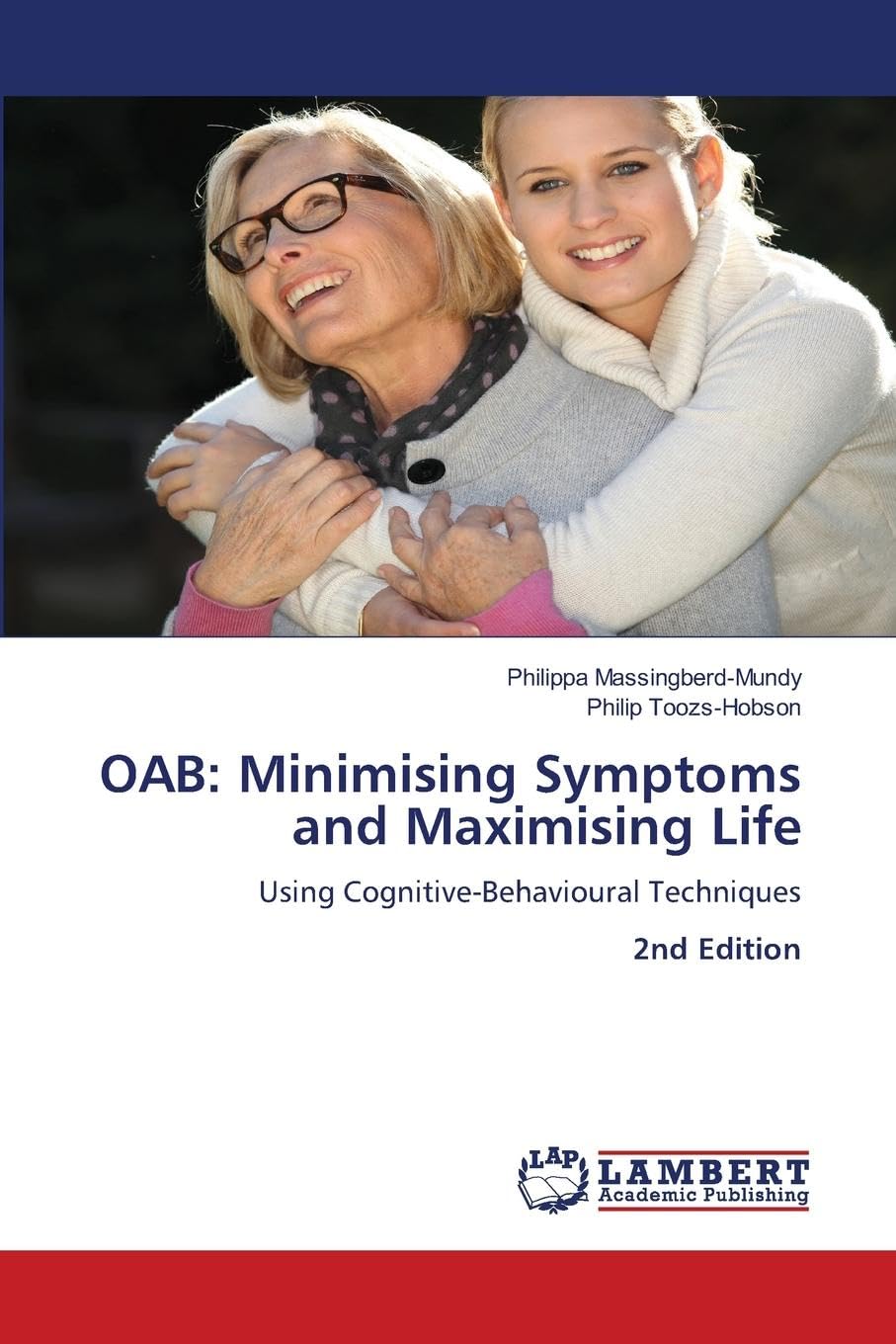 OAB: Minimising Symptoms and Maximising Life: Using Cognitive-Behavioural Techniques 2nd Edition