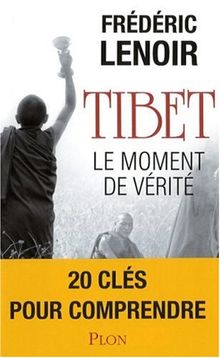 Tibet, le moment de vérité