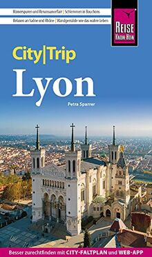 Reise Know-How CityTrip Lyon: Reiseführer mit Stadtplan und kostenloser Web-App