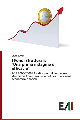 I Fondi strutturali: Una prima indagine di efficacia: POR 2000-2006 I fondi sono utilizzati come strumento finanziaro della politica di coesione economica e sociale