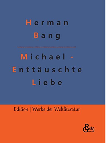 Michael - Enttäuschte Liebe: Autobiografische Einblicke (Edition Werke der Weltliteratur - Hardcover)