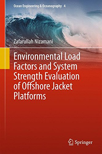 Environmental Load Factors and System Strength Evaluation of Offshore Jacket Platforms (Ocean Engineering & Oceanography)