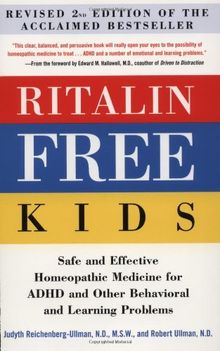 Ritalin-Free Kids, Revised 2nd Edition: Safe and Effective Homeopathic Medicine for ADHD and Other Behavioral and Learning Problems