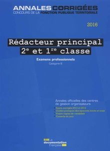 Rédacteur principal de 2e et de 1re classe 2016 : examens professionnels, catégorie B