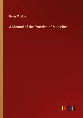 A Manual of the Practice of Medicine