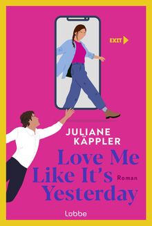Love Me Like It's Yesterday: Roman. Eine charmante Liebesgeschichte zum Trend-Thema Digital Detox
