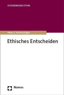 Ethisches Entscheiden (Studienkurs Ethik)