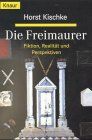 Die Freimaurer: Geheimbund zwischen Realität und Perspektiven (Knaur Taschenbücher. Politik und Zeitgeschichte)