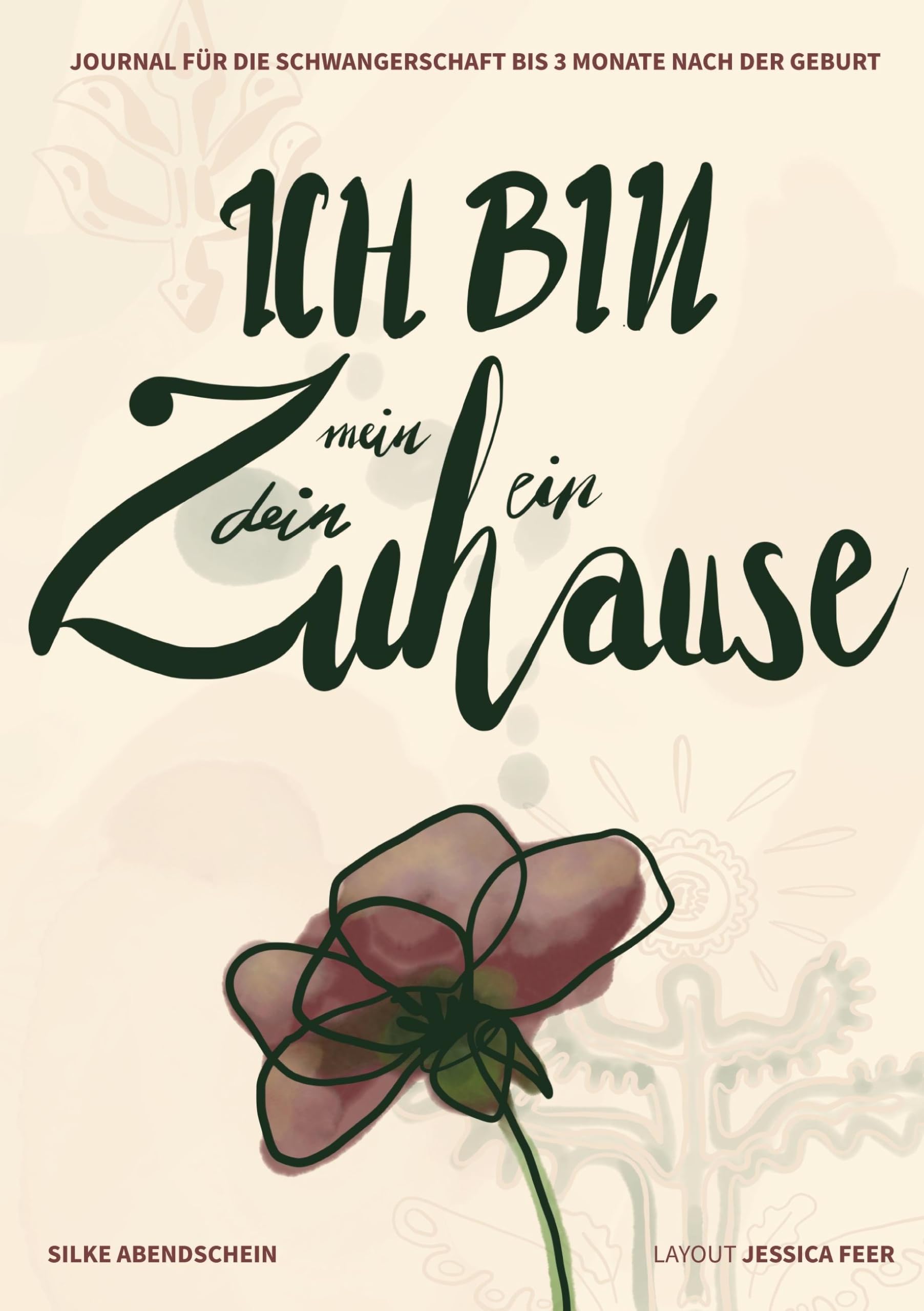 Ich bin mein/dein/ein Zuhause: Journal für die Schwangerschaft bis 3 Monate nach der Geburt