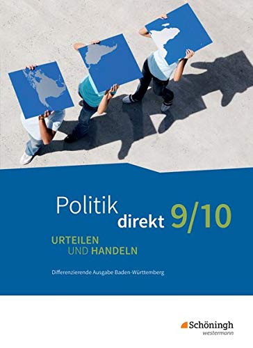 Politik direkt - Urteilen und Handeln. 9/10. Schulbuch. Differenzierende Ausgabe. Baden-Württemberg - Neuware