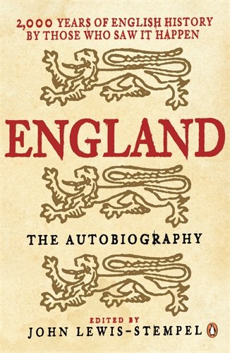None England, The Autobiography, 2, 000 Years Of English History By Those Who Saw It Happen