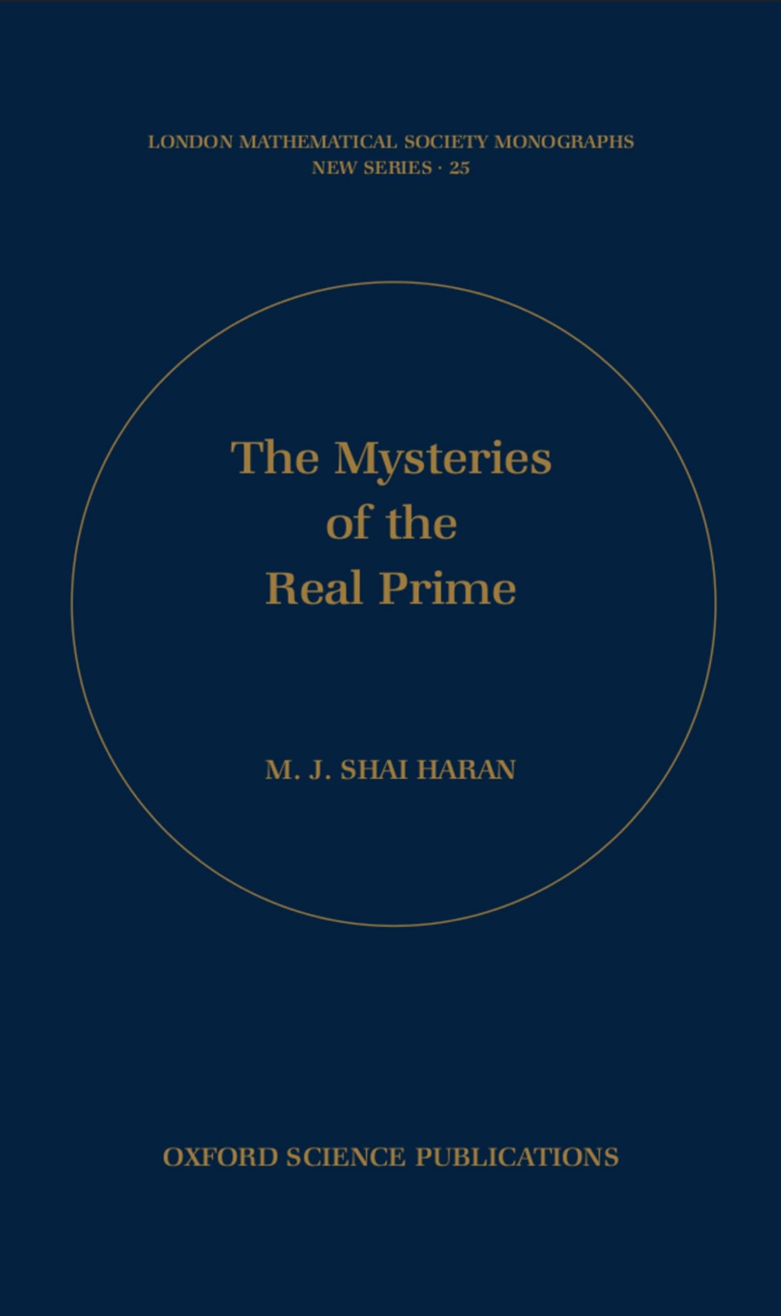 The Mysteries of the Real Prime (London Mathematical Society Monographs, Band 25)
