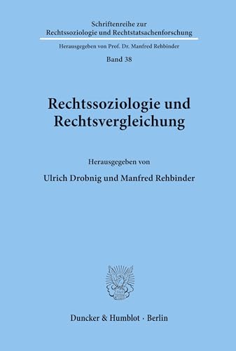 Rechtssoziologie und Rechtsvergleichung. (Schriftenreihe zur Rechtssoziologie und Rechtstatsachenforschung, Band 38)