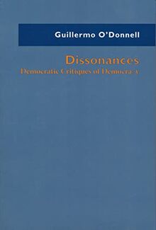 Dissonances: Democratic Critiques of Democracy (Helen Kellogg Institute International Studies)