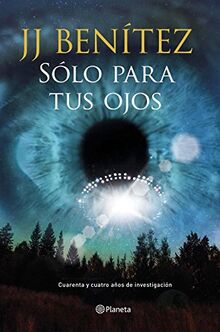 Sólo para tus ojos : cuarenta y cuatro años de investigación ovni (No Ficción)