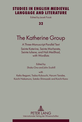 The Katherine Group: A Three-Manuscript Parallel Text- Seinte Katerine, Seinte Marherete, Seinte Iuliene, and Hali Meiðhad- With Wordlists (Studies in English Medieval Language and Literature)