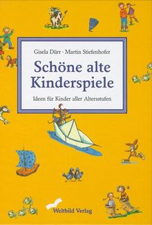 Schöne alte Kinderspiele. Ideen für Kinder aller Altersstufen