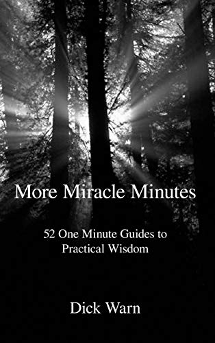 More Miracle Minutes: 52 One Minute Guides to Practical Wisdom