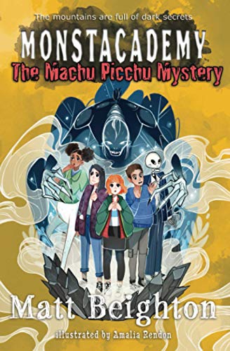 The Machu Picchu Mystery: A (Dyslexia Adapted) Monstacademy Mystery (Monstacademy Dyslexia Adapted, Band 4)