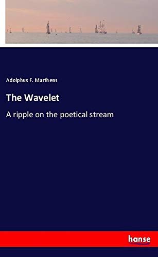 The Wavelet: A ripple on the poetical stream