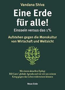 Eine Erde für alle! – Einssein versus das 1 %: Aufstehen gegen die Monokultur von Wirtschaft und Weltsicht