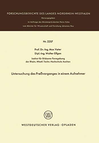 Untersuchung des Pressvorganges in einem Aufnehmer (Forschungsberichte des Landes Nordrhein-Westfalen, 2257, Band 2257)