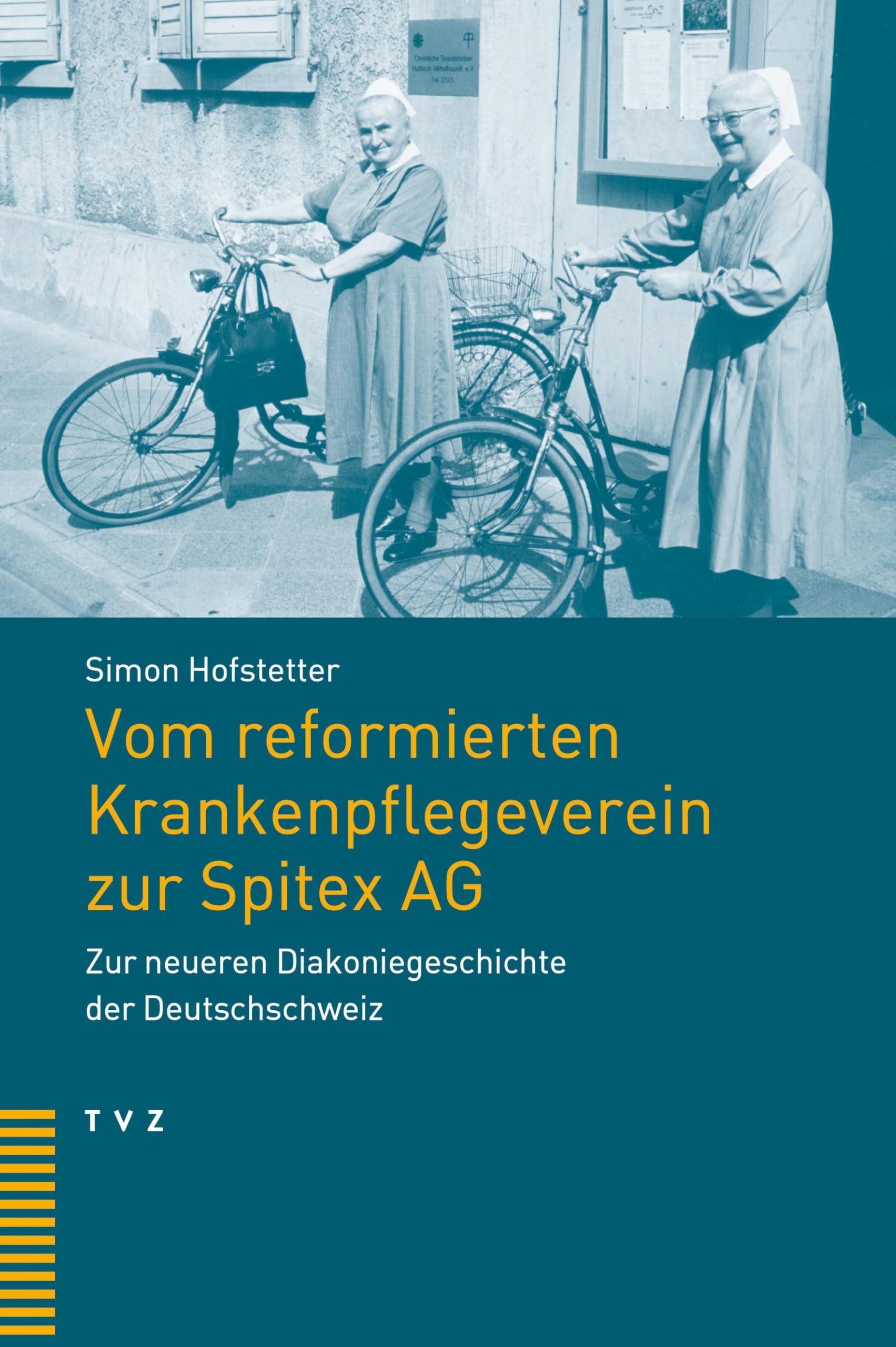 Vom reformierten Krankenpflegeverein zur Spitex AG: Zur neueren Diakoniegeschichte der Deutschschweiz