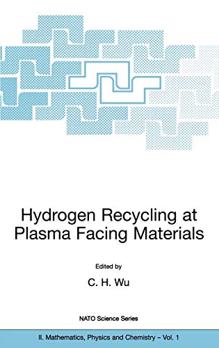 Hydrogen Recycling at Plasma Facing Materials (NATO Science Series II: Mathematics, Physics and Chemistry, 1, Band 1)