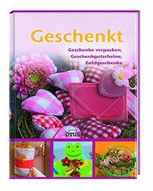 GESCHENKT: Geschenke verpacken, Geschenkgutscheine, Geldgeschenke