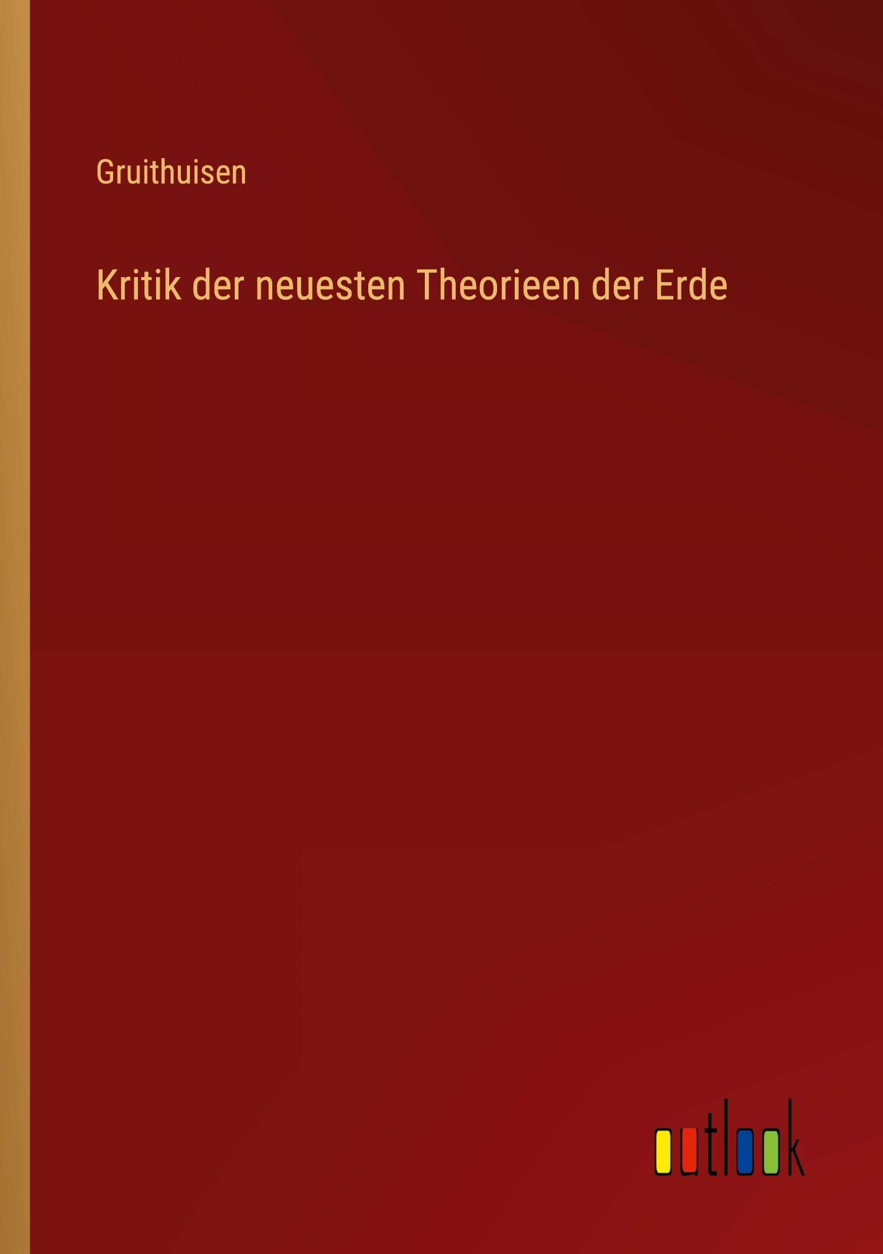 Kritik der neuesten Theorieen der Erde