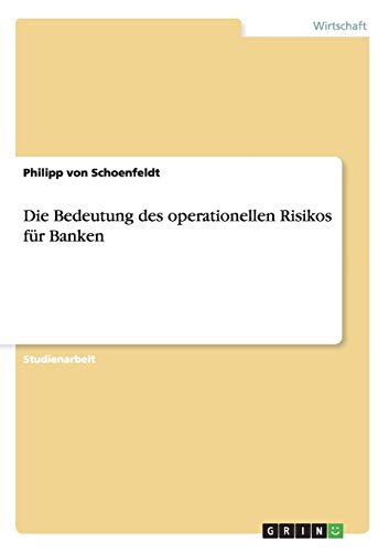 Die Bedeutung des operationellen Risikos für Banken