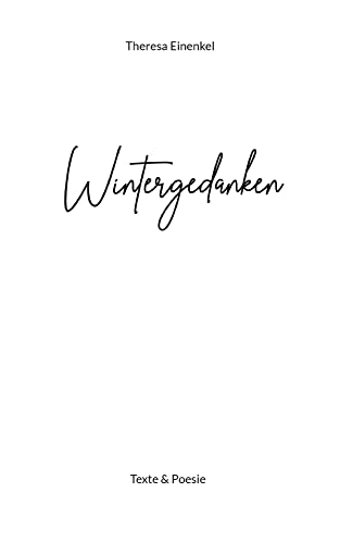 Wintergedanken: Texte & Poesie