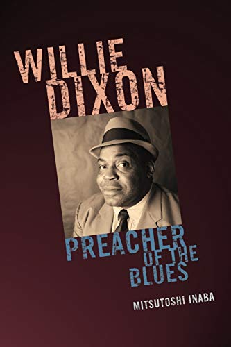 Willie Dixon: Preacher of the Blues (African American Cultural Theory and Heritage)